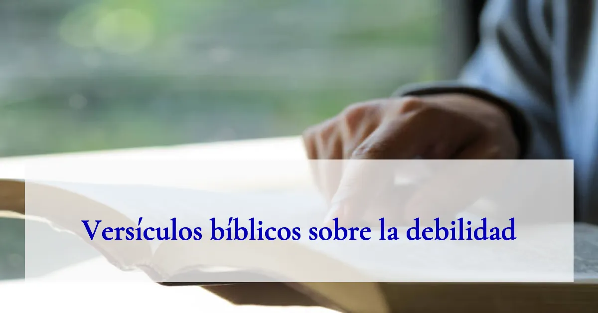 Versículos bíblicos sobre la debilidad