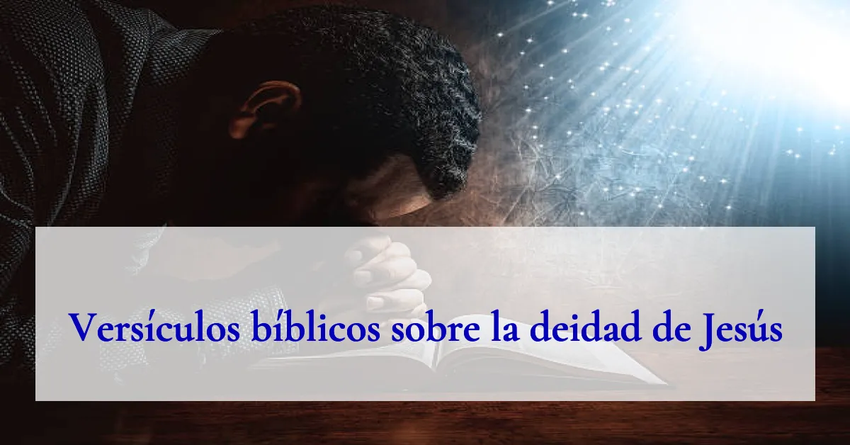 Versículos bíblicos sobre la deidad de Jesús
