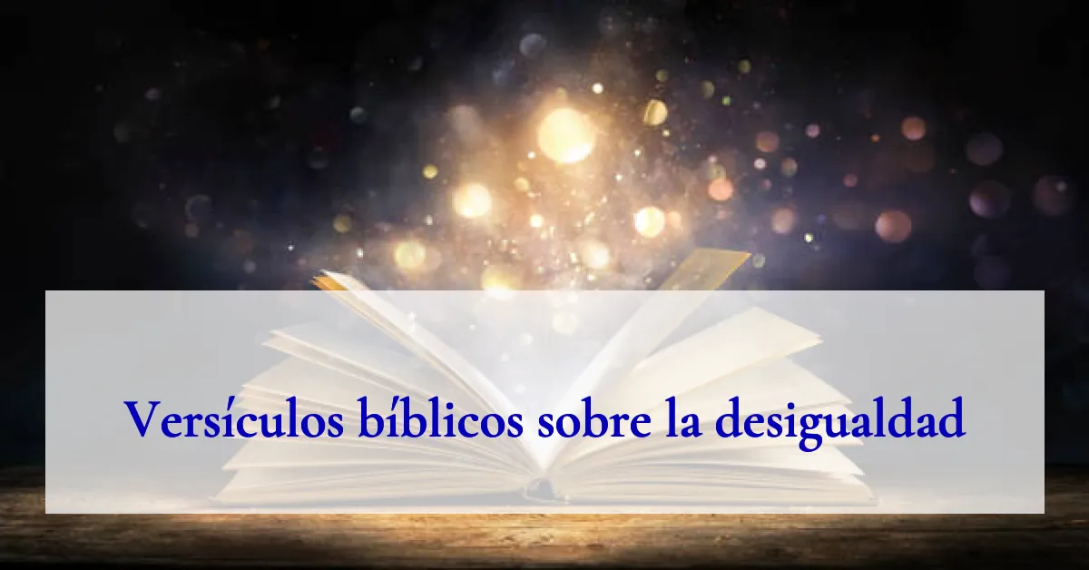 Versículos bíblicos sobre la desigualdad