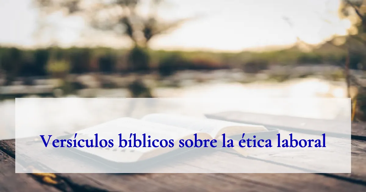 Versículos bíblicos sobre la ética laboral