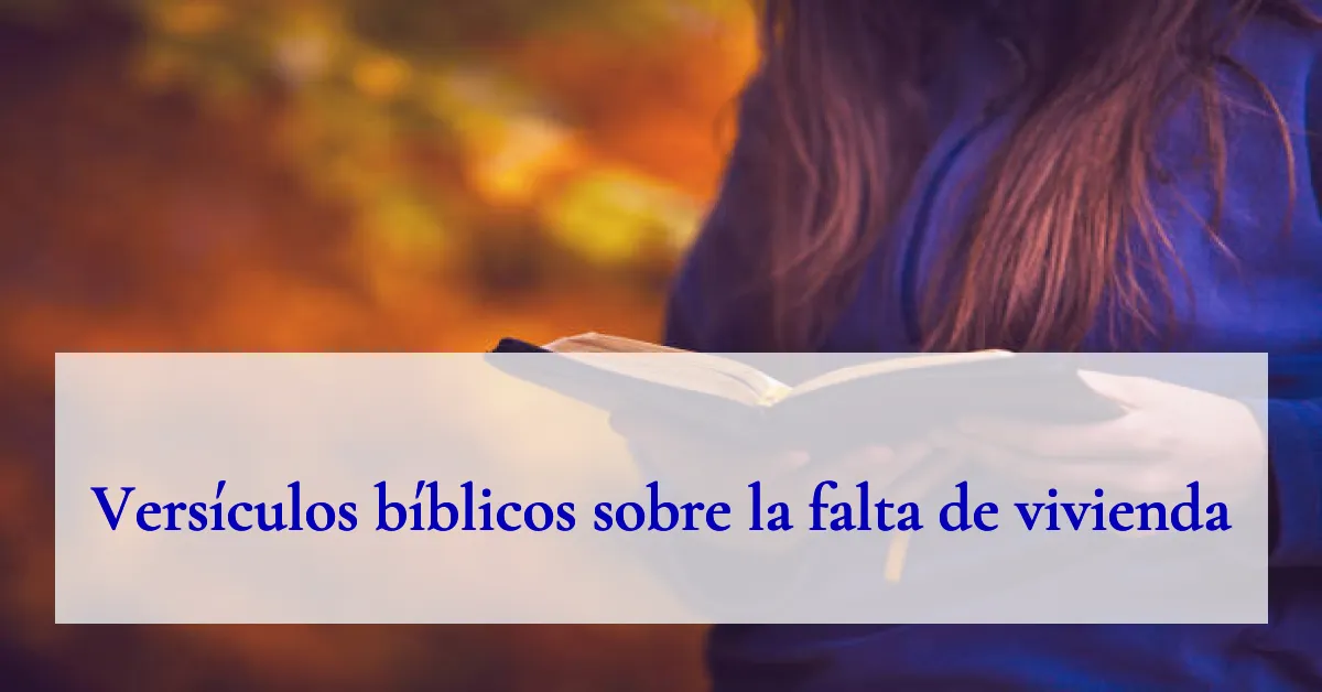 Versículos bíblicos sobre la falta de vivienda