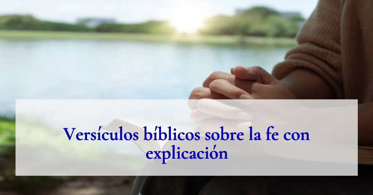 Versículos bíblicos sobre la fe con explicación