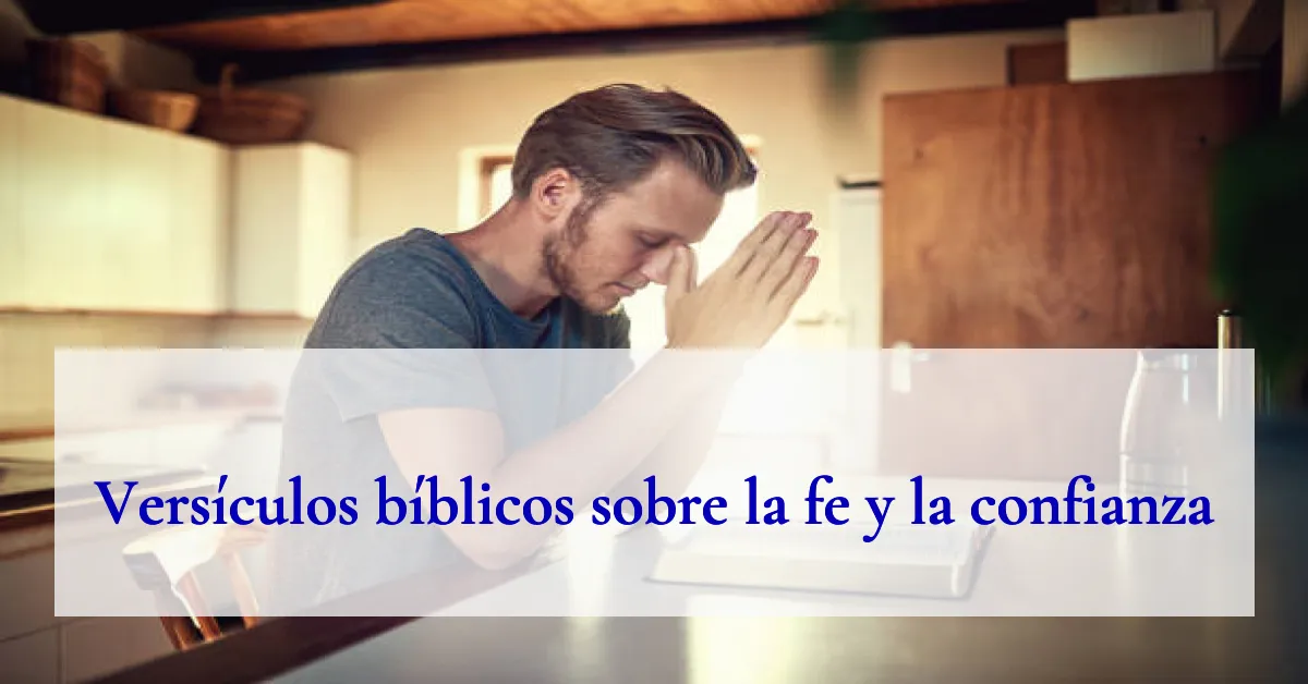 Versículos bíblicos sobre la fe y la confianza