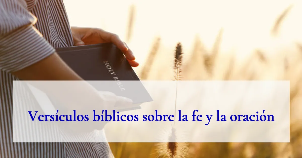 Versículos bíblicos sobre la fe y la oración