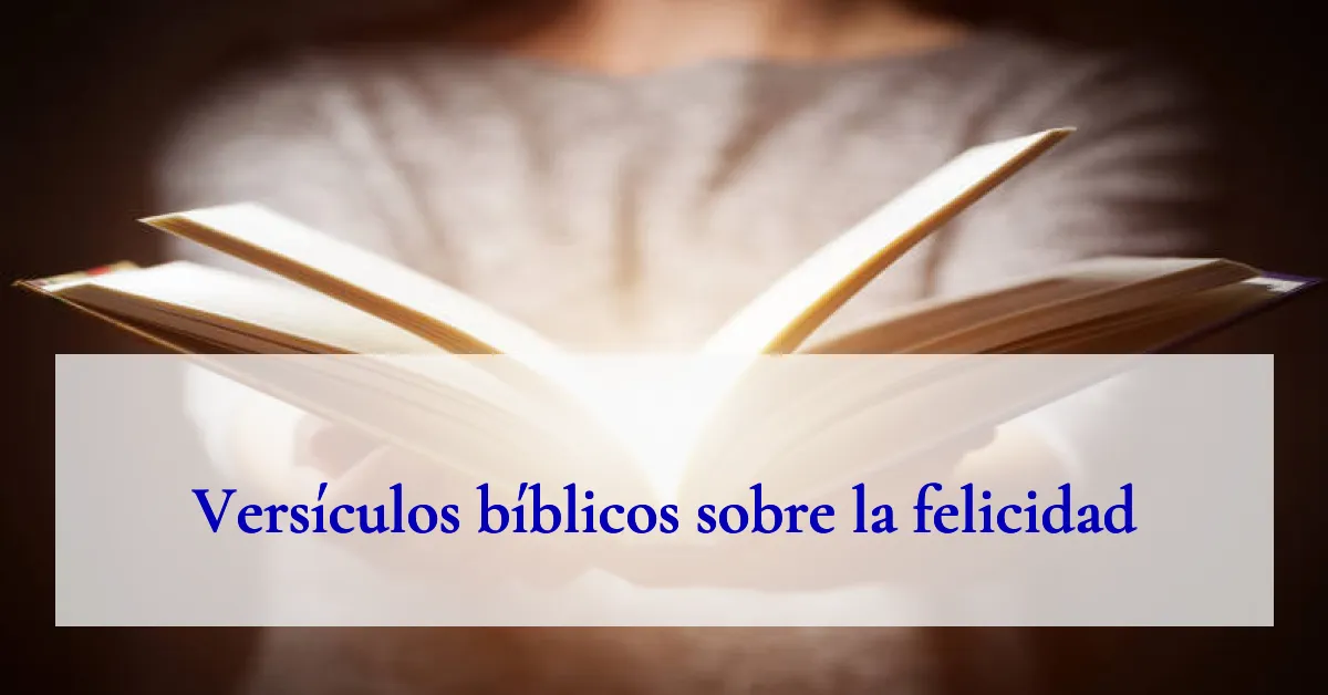 Versículos bíblicos sobre la felicidad