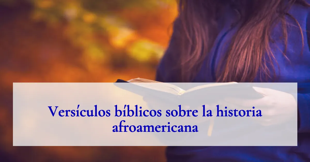 Versículos bíblicos sobre la historia afroamericana