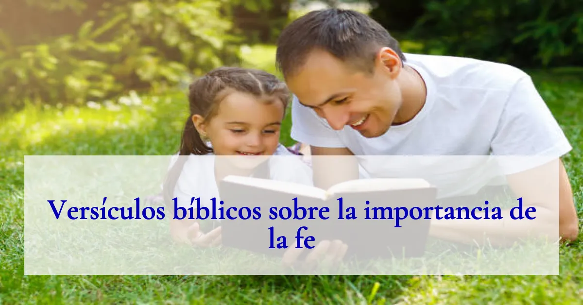Versículos bíblicos sobre la importancia de la fe