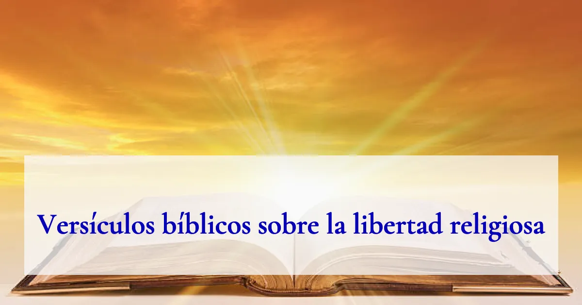 Versículos bíblicos sobre la libertad religiosa