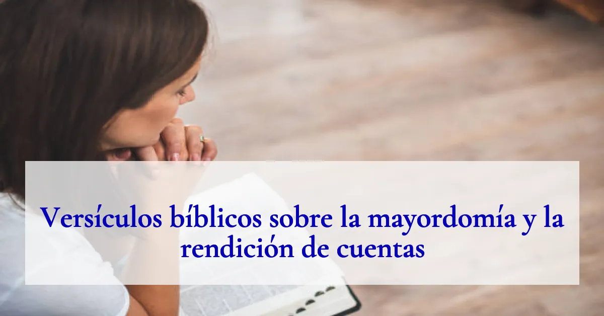 Versículos bíblicos sobre la mayordomía y la rendición de cuentas