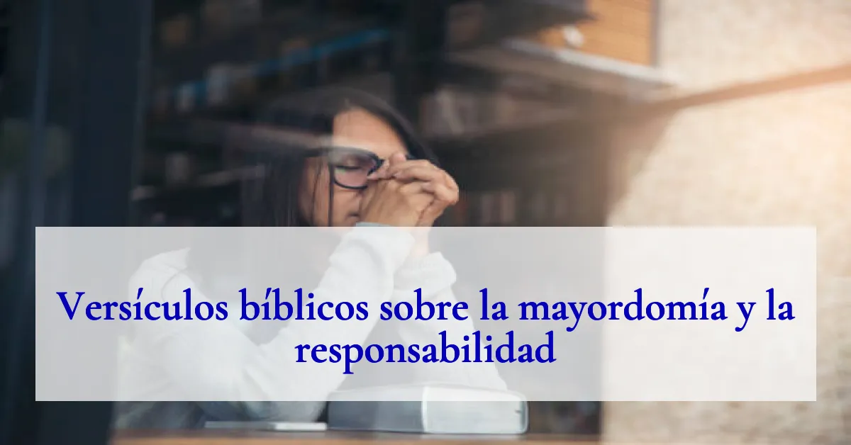 Versículos bíblicos sobre la mayordomía y la responsabilidad