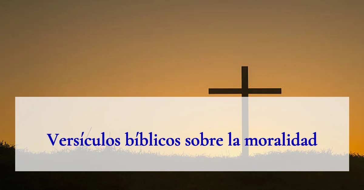 Versículos bíblicos sobre la moralidad