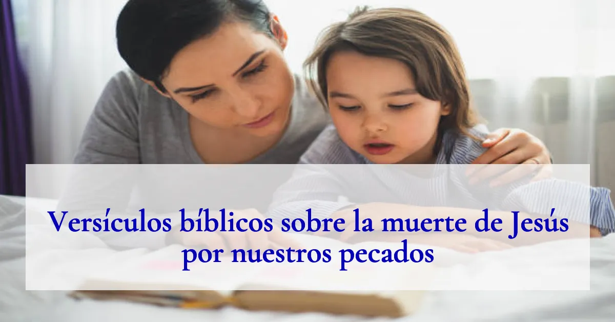 Versículos bíblicos sobre la muerte de Jesús por nuestros pecados
