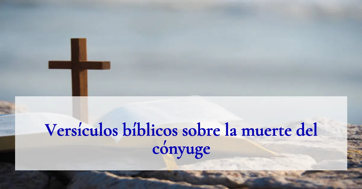 Versículos bíblicos sobre la muerte del cónyuge