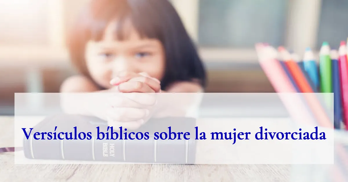 Versículos bíblicos sobre la mujer divorciada