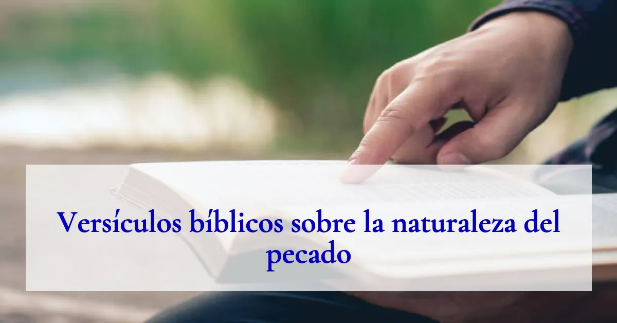 Versículos bíblicos sobre la naturaleza del pecado