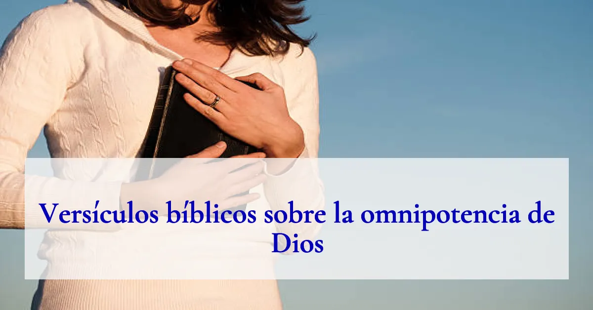 Versículos bíblicos sobre la omnipotencia de Dios