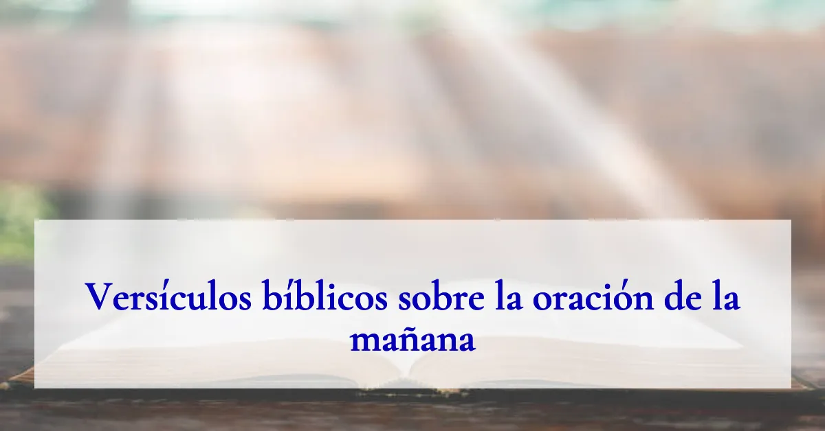 Versículos bíblicos sobre la oración de la mañana