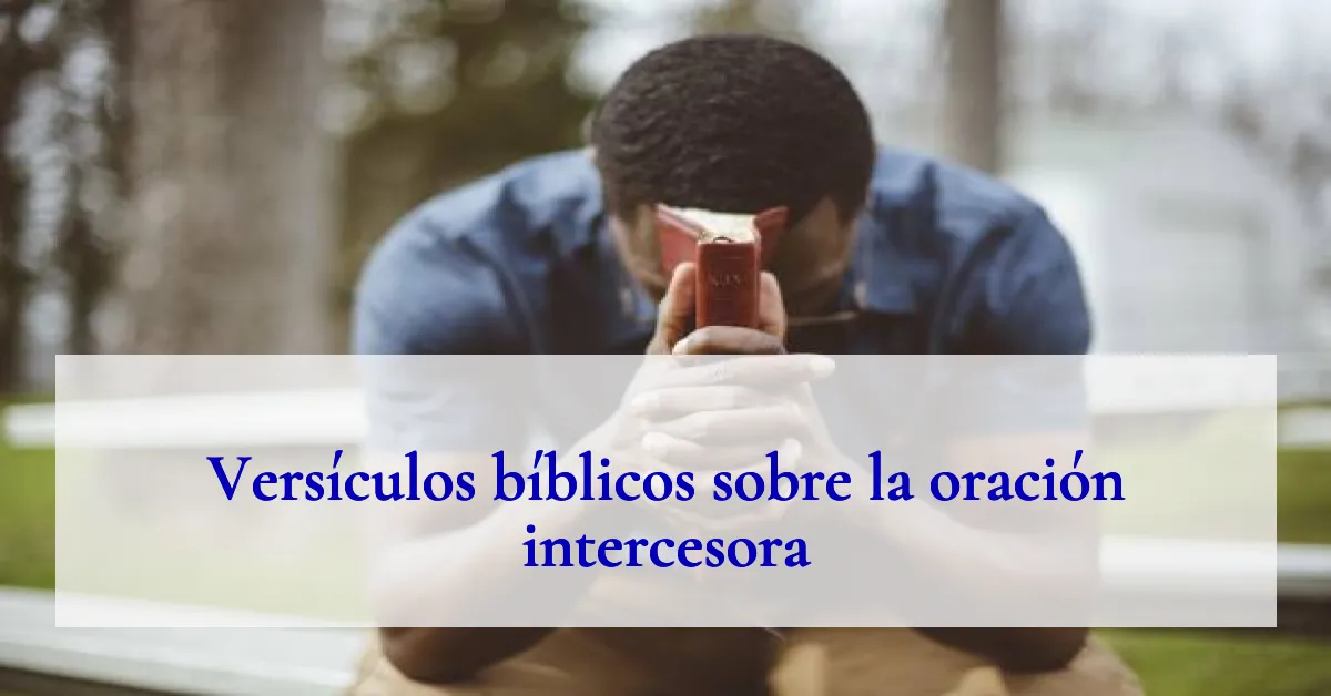 Versículos bíblicos sobre la oración intercesora