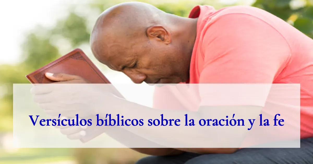 Versículos bíblicos sobre la oración y la fe