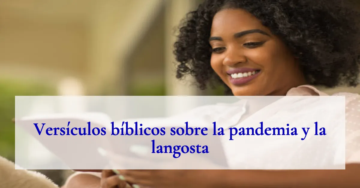Versículos bíblicos sobre la pandemia y la langosta