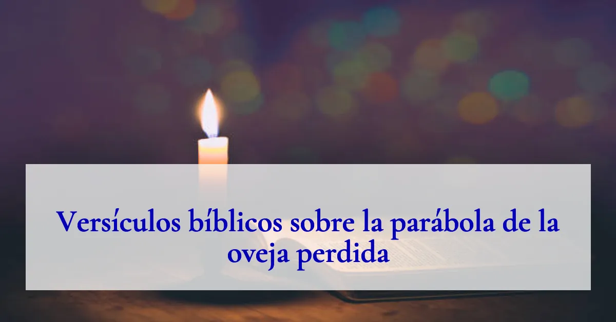 Versículos bíblicos sobre la parábola de la oveja perdida