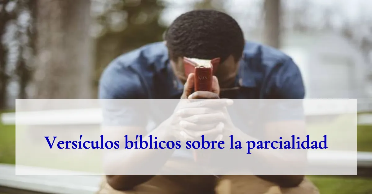 Versículos bíblicos sobre la parcialidad