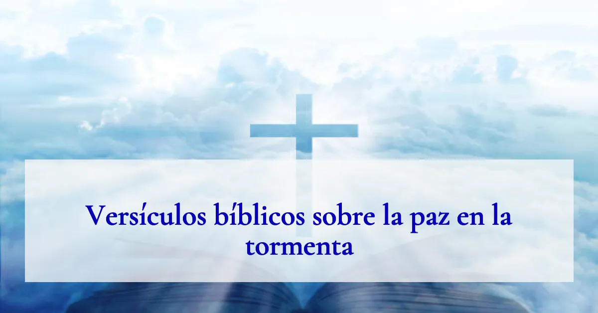 Versículos bíblicos sobre la paz en la tormenta