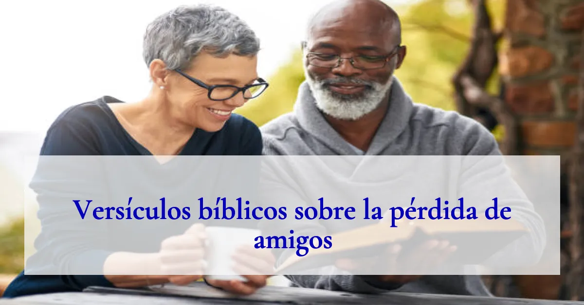 Versículos bíblicos sobre la pérdida de amigos
