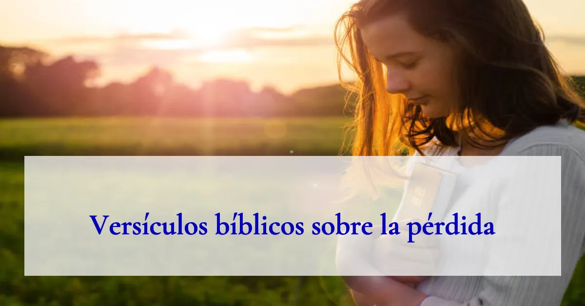 Versículos bíblicos sobre la pérdida