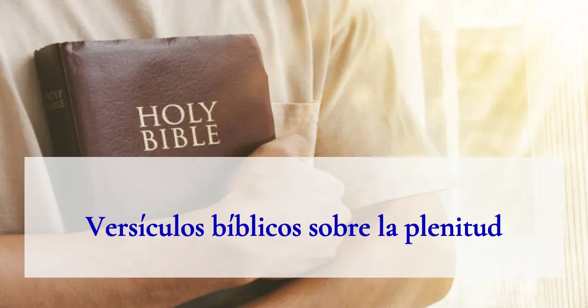 Versículos bíblicos sobre la plenitud