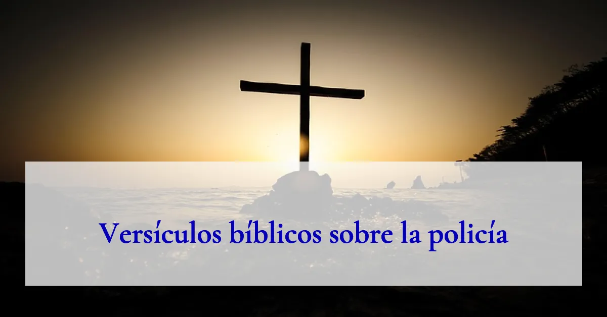 Versículos bíblicos sobre la policía