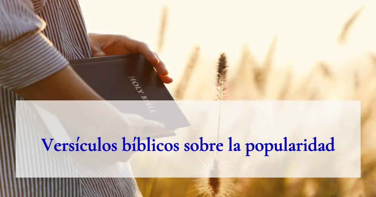 Versículos bíblicos sobre la popularidad