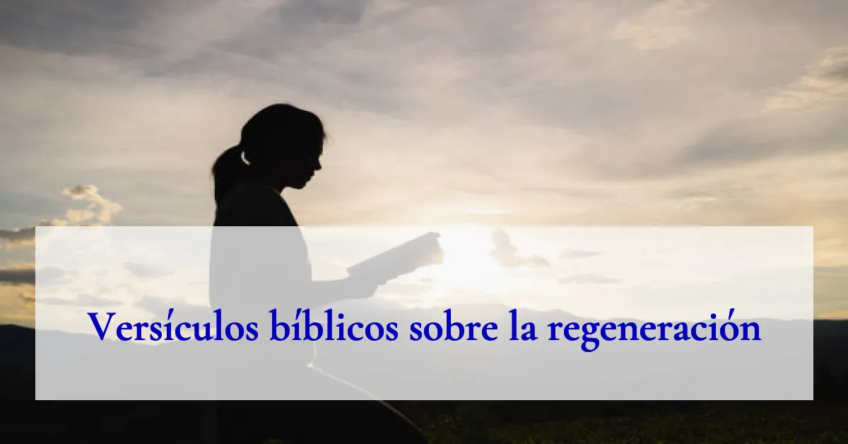Versículos bíblicos sobre la regeneración