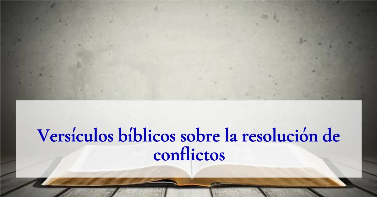Versículos bíblicos sobre la resolución de conflictos