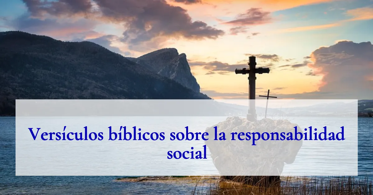 Versículos bíblicos sobre la responsabilidad social