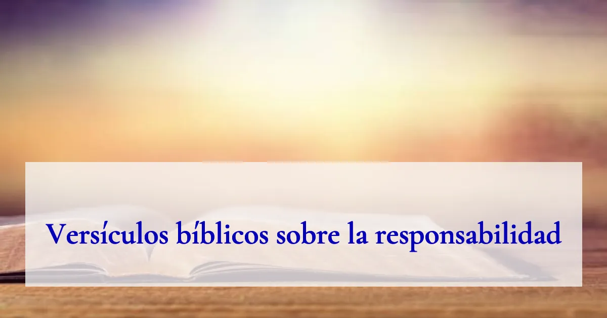 Versículos bíblicos sobre la responsabilidad