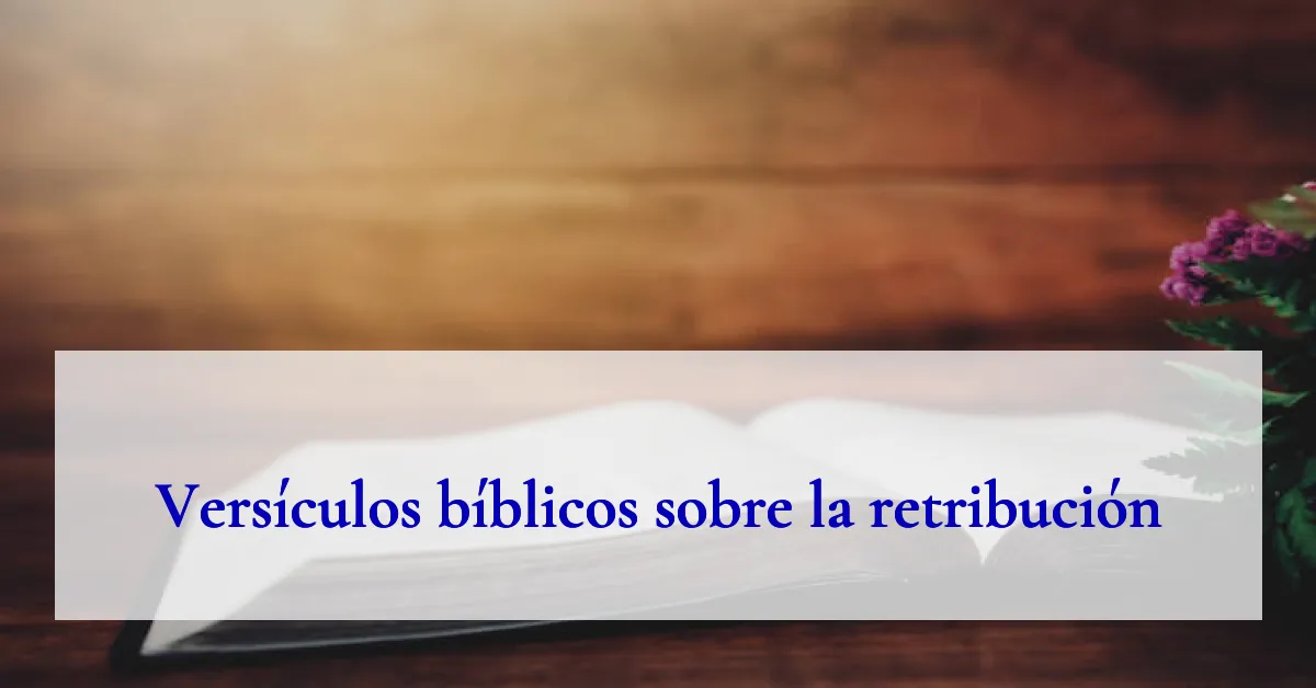 Versículos bíblicos sobre la retribución