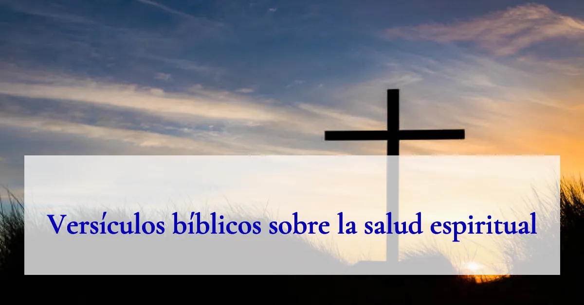 Versículos bíblicos sobre la salud espiritual