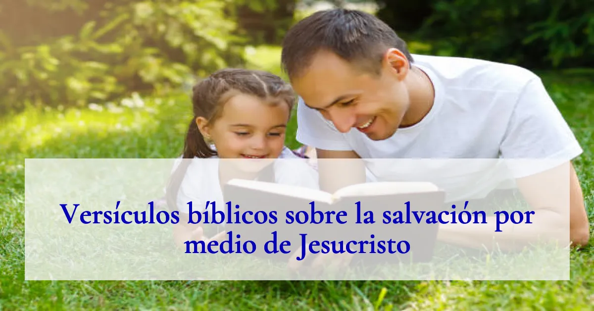 Versículos bíblicos sobre la salvación por medio de Jesucristo