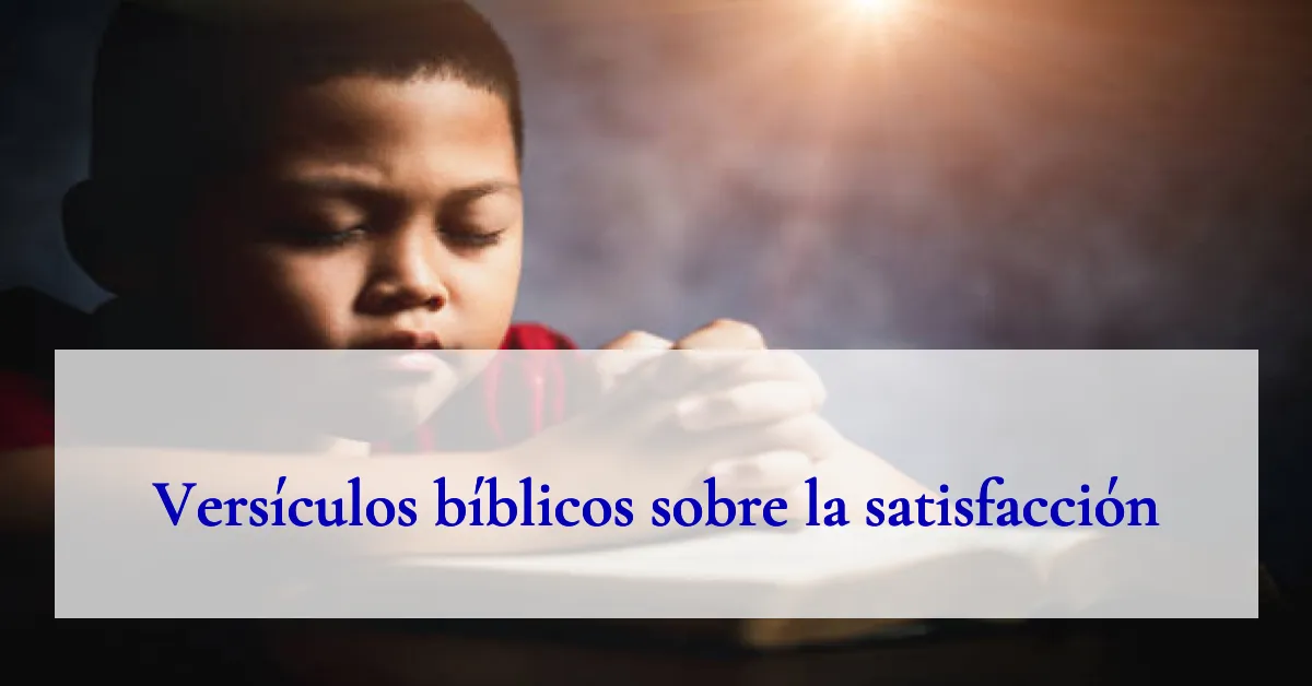 Versículos bíblicos sobre la satisfacción