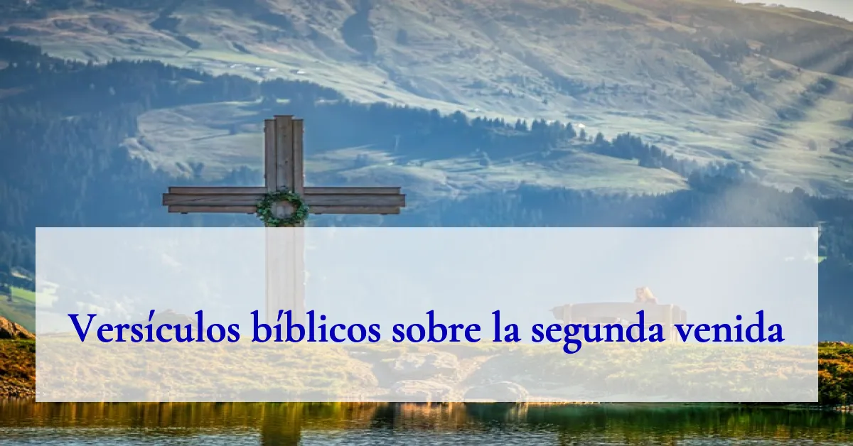 Versículos bíblicos sobre la segunda venida