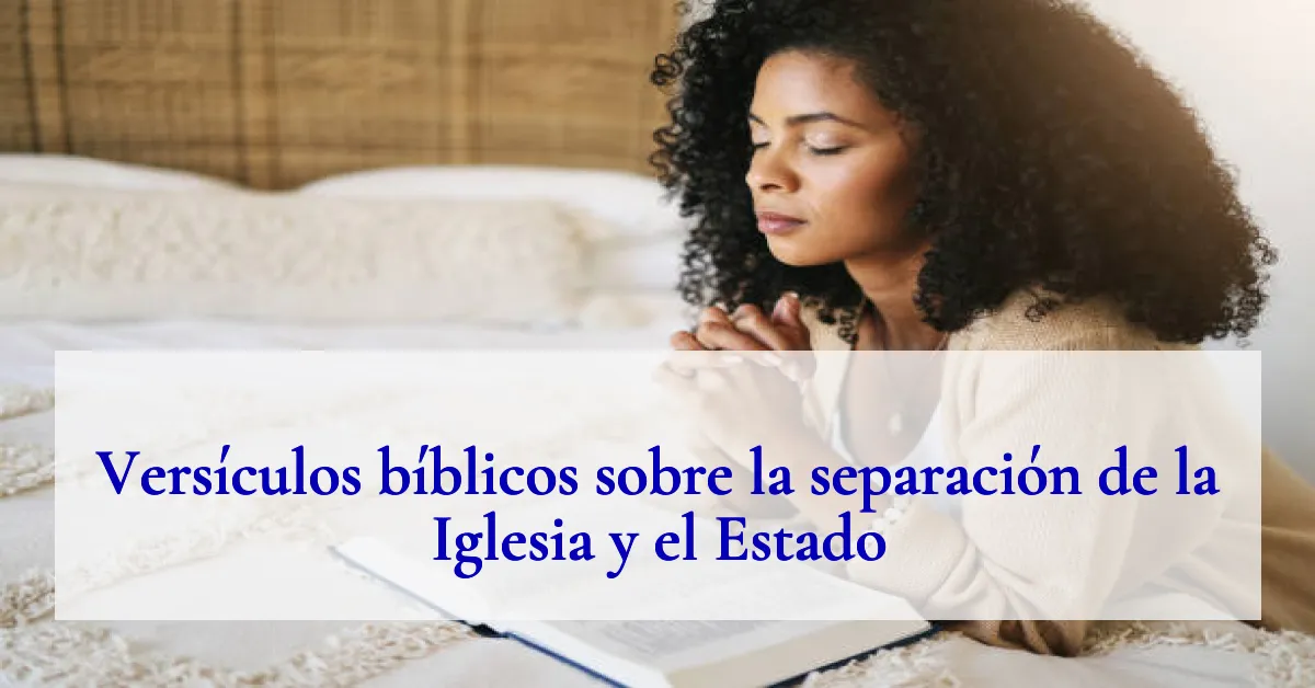 Versículos bíblicos sobre la separación de la Iglesia y el Estado