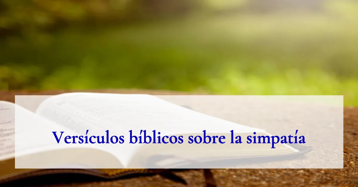 Versículos bíblicos sobre la simpatía