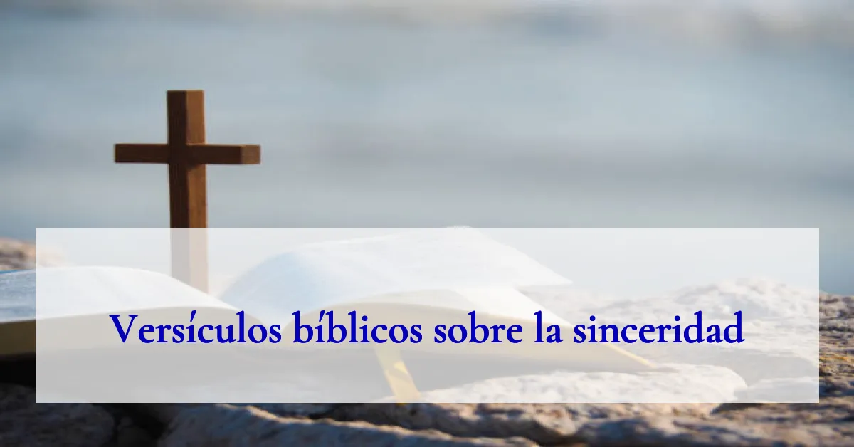 Versículos bíblicos sobre la sinceridad