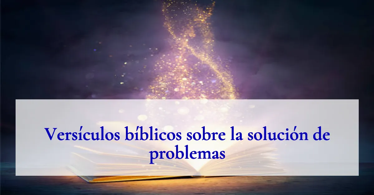 Versículos bíblicos sobre la solución de problemas
