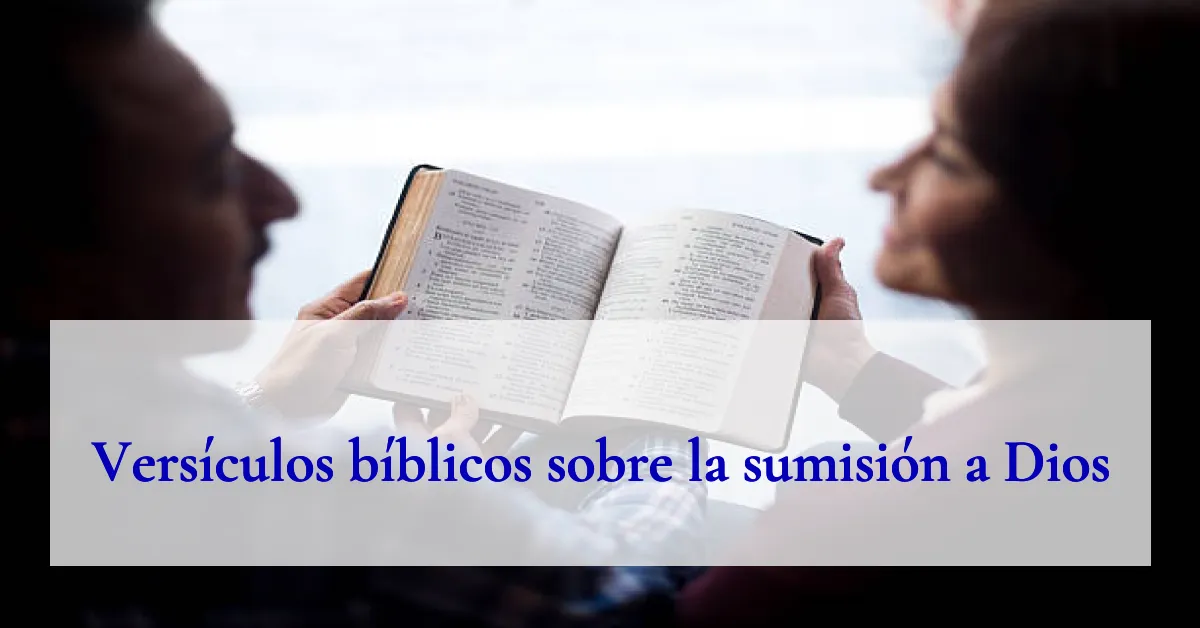 Versículos bíblicos sobre la sumisión a Dios