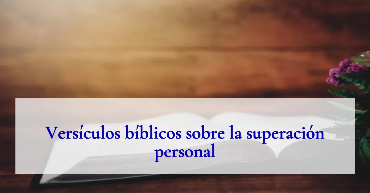 Versículos bíblicos sobre la superación personal