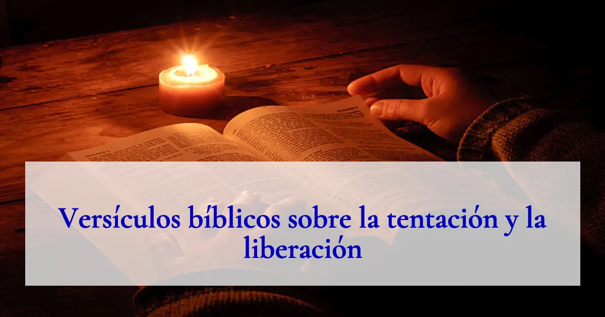 Versículos bíblicos sobre la tentación y la liberación