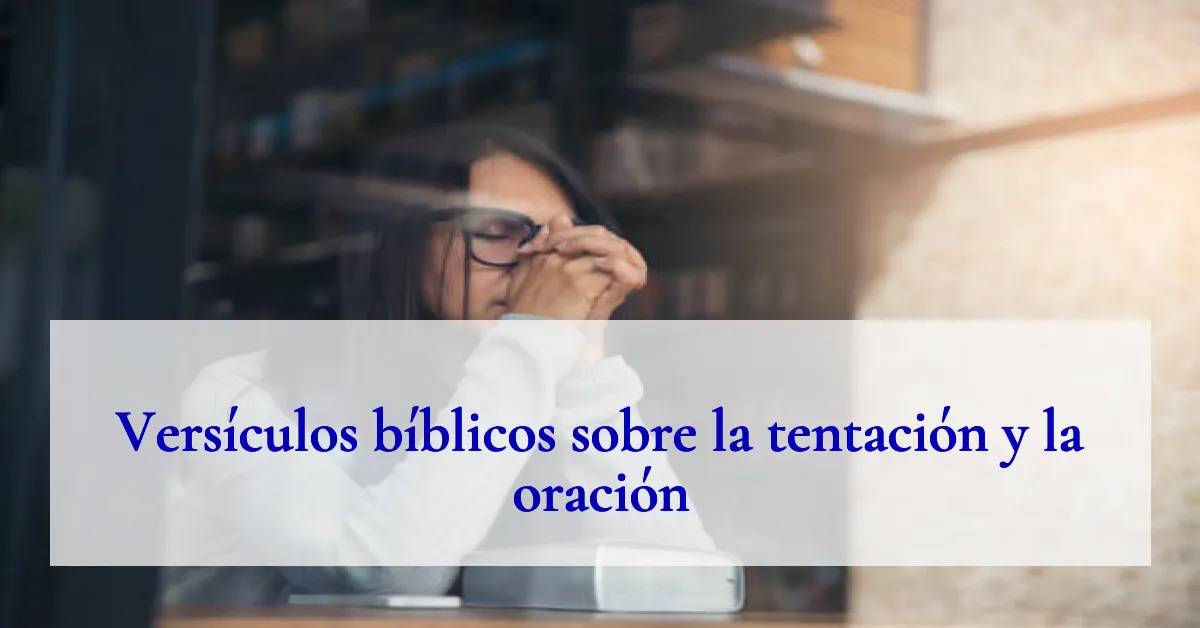 Versículos bíblicos sobre la tentación y la oración