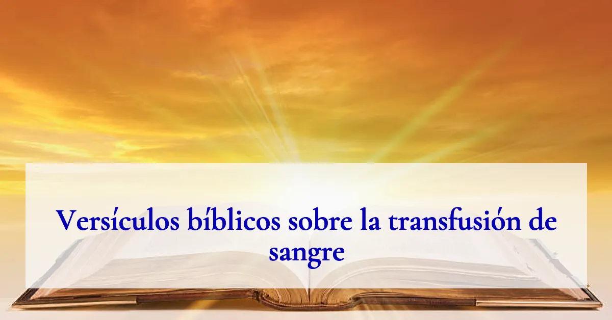 Versículos bíblicos sobre la transfusión de sangre